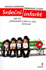 kniha Srdeční infarkt jak mu předcházet a jak se s ním vyrovnat, Portál 2006