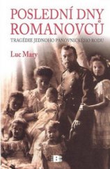 kniha Poslední dny Romanovců tragédie jednoho panovnického rodu, Beta 2010