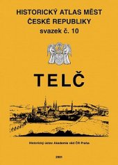 kniha Historický atlas měst České republiky  č. 10 - Telč, Historický ústav Akademie věd ČR 2001