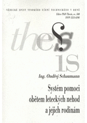 kniha Systém pomoci obětem leteckých nehod a jejich rodinám = Aircraft accident victims and their families assistance system : zkrácená verze Ph.D. Thesis, Vysoké učení technické v Brně 2009
