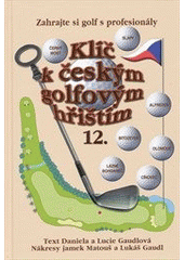 kniha Klíč k českým golfovým hřištím 12., a.ga.ma 2011