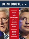 kniha Clintonovi, s.r.o. Odvážný pokus o rekonstrukci jednoho rodinného politického podniku, BizBooks 2015