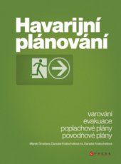 kniha Havarijní plánování varování, evakuace, poplachové plány, povodňové plány, CPress 2010