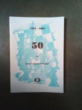 kniha 50 let šachu v Ostravě - Porubě 1955 - 2005, FIDE GENS UNA SUMUS 2005