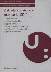 kniha Základy konstrukce munice I. (ZKM I.) licenční studium, Univerzita Pardubice 2008