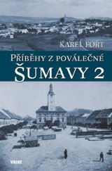 kniha Příběhy z poválečné Šumavy 2, Víkend  2017