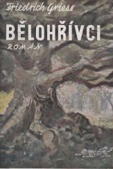 kniha Bělohřívci = [Die Weißköpfe], Čin 1941