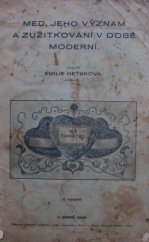 kniha Med, jeho význam a zužitkování v době moderní. I, Zem. ústř. spolek včelař. 1914