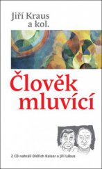 kniha Člověk mluvící řečníci bez tribuny čtením i poslechem, Leda 2011