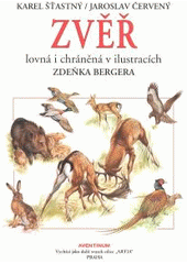 kniha Zvěř lovná i chráněná, Aventinum 2010