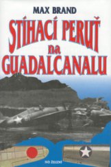 kniha Stíhací peruť na Guadalcanalu, Ivo Železný 1999
