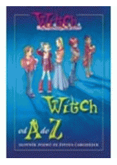 kniha W.I.T.C.H. od A do Z, Egmont 2007
