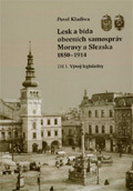 kniha Lesk a bída obecních samospráv Moravy a Slezska 1850-1914. I. díl, - Vývoj legislativy, Ostravská univerzita, Filozofická fakulta 2007