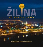 kniha Žilina vo svetle lámp Nezabudnutá história energetiky, Georg 2015