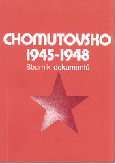 kniha Chomutovsko 1945-1948 sborník dokumentů, Tisková, ediční a propagační služba 1989
