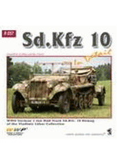 kniha Sd.Kfz.10 in detail WWII German 1-ton Half-Track Sd.Kfz.10 Demag of the Vladimír Léhar collection : photo manual for modelers, RAK 2010