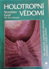 kniha Holotropní vědomí tři úrovně lidského vědomí, formující naše životy, Perla 1999