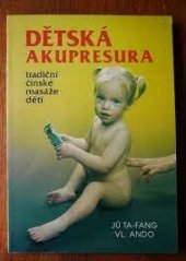 kniha Detská akupresúra tradičné čínske masáže detí, Orientální ústav ČSAV 1991