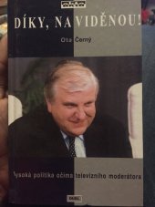 kniha Díky, na viděnou! vysoká politika očima televizního moderátora, Duel 1998