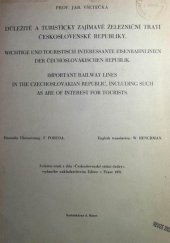 kniha Důležité a turisticky zajímavé železniční trati Československé republiky = Wichtige und touristisch interessante Eis enbahnlinien der Čechoslovakischen Republik = Important railway lines in the Czechoslovakian republik, including such as are of interest for tourists, s.n. 1932