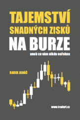 kniha Tajemství snadných zisků na burze aneb co vám nikdo neřekne, www.traderi.cz 2018