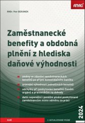 kniha Zaměstnanecké benefity a obdobná plnění z hlediska daňové výhodnosti 2024, Anag 2024