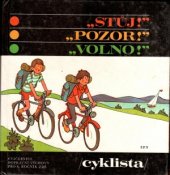 kniha Stůj! Pozor! Volno! Cyklista : Cvičebnice dopravní výchovy pro 4. roč. ZŠ, SPN 1988