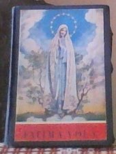 kniha Fatima volá děje zjevení Matky Boží v dolině Iria u Fatimy z r. 1917, Vlasť 1948
