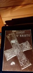 kniha Život v Kristu Katechismus pro dospělé, Křesťanská akademie 1965