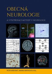 kniha Obecná neurologie a vyšetřovací metody v neurologii, Univerzita Palackého v Olomouci 2019