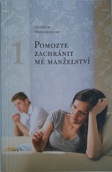 kniha Pomozte zachránit mé manželství 1., Bohumil Jedlička 2017