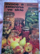 kniha Ovoce a zelenina ve skle 285 zavařovacích návodů a kuchařských předpisů, Merkur 1981