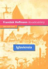 kniha František Hoffmann devadesátiletý výbor studií a článků, Moravský zemský archiv v Brně, Státní okresní archiv Jihlava 2010