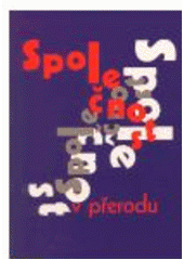 kniha Společnost v přerodu Češi ve 20. století : sborník referátů z cyklické konference Demokracie 2000, Masarykův ústav AV ČR 2000