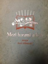 kniha Mezi horami a lesy Díl II. - Čekanky - (kronika mládí)., Česká grafická Unie 1935