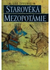 kniha Starověká Mezopotámie portrét zaniklé civilizace, Academia 2001