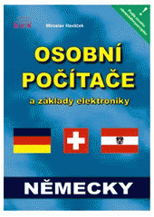 kniha Osobní počítače a základy elektroniky německy z praxe pro praxi čtenářů, studentů a překladatelů, BEN - technická literatura 1998