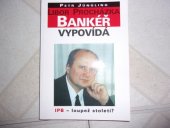 kniha Bankéř vypovídá, Aneb, IPB - loupež století?, J.W. Hill 2001