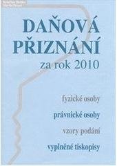 kniha Daňová přiznání za rok 2010 fyzické osoby, právnické osoby, vzory podání, vyplněné tiskopisy, Poradce 2011