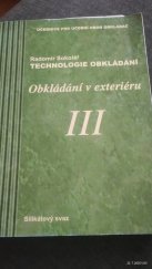 kniha Technologie obklád[á]ní. III, - Obkládání v exteriéru, Silikátový svaz 2009