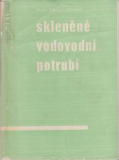 kniha Skleněné vodovodní potrubí, Průmyslové sklo, n.p. 1963