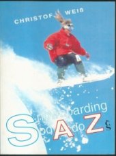 kniha Snowboarding od A do Z, Český spisovatel 1993