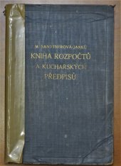 kniha Kniha rozpočtů a kuchařských předpisů všem hospodyním k bezpečné přípravě dobrých, chutných i levných pokrmů, Česká grafická Unie 1928