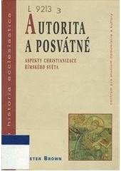 kniha Autorita a posvátné aspekty christianizace římského světa, Centrum pro studium demokracie a kultury 1999