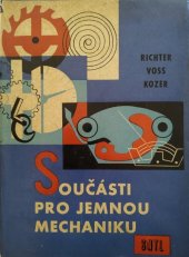 kniha Součásti pro jemnou mechaniku Určeno pro konstruktéry v jemné mechanice a přístrojové technice a pro odb. a vys. školy techn., SNTL 1961