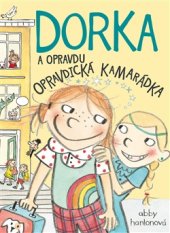 kniha Dorka a opravdu opravdická kamarádka (2), Slovart 2016
