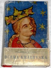 kniha Dcera královská blahoslavená Anežka Česká historický román, Novina 1940