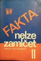 kniha Fakta nelze zamlčet 2. [sv.] Svědectví lidí a dokumentů., Rudé Právo 1971