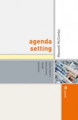 kniha Agenda setting nastolování agendy: masová média a veřejné mínění, Portál 2009