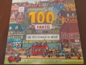 kniha 100 faktů Jak věci fungují ve městě, Svojtka&Co. 2015